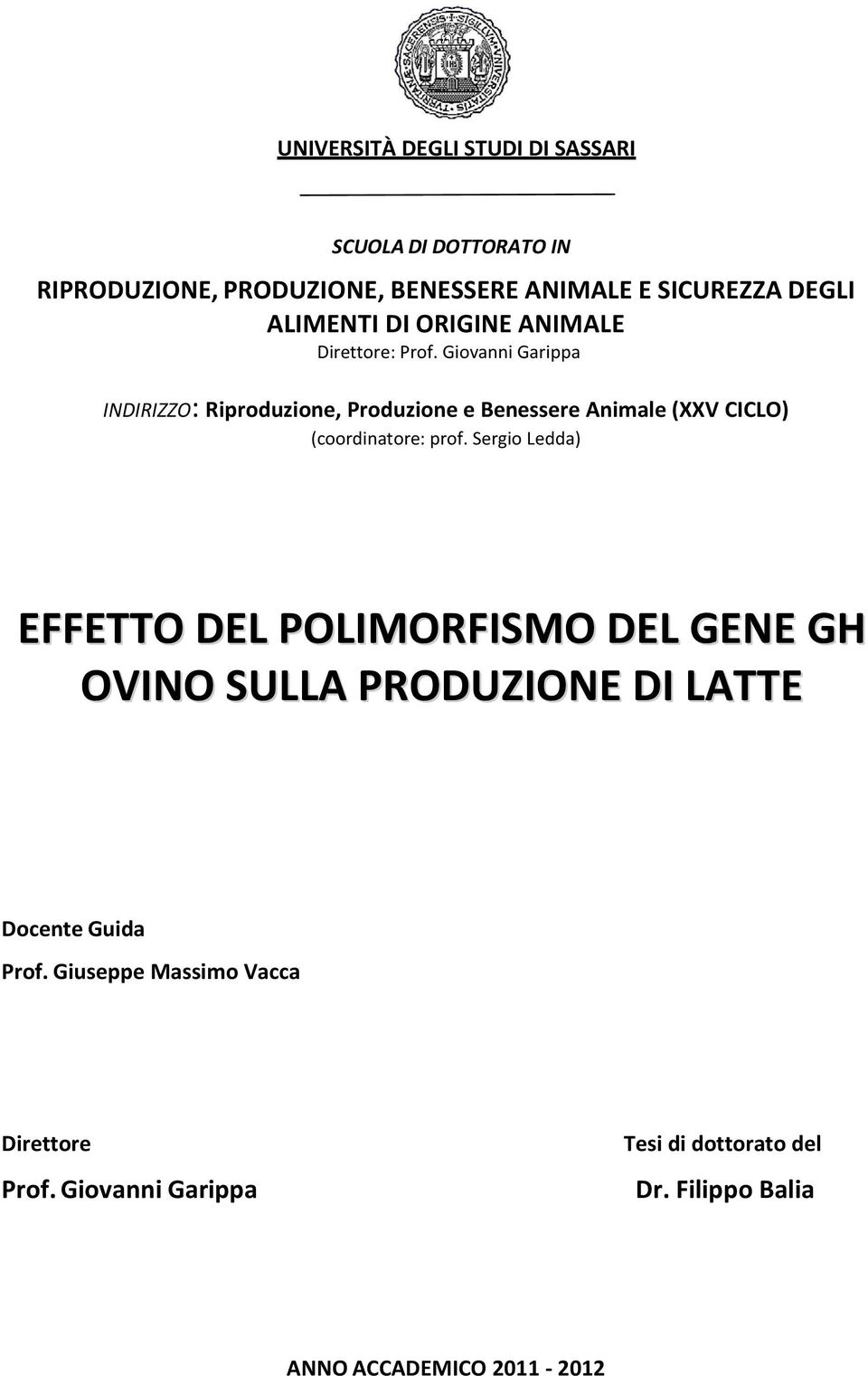 Giovanni Garippa INDIRIZZO: Riproduzione, Produzione e Benessere Animale (XXV CICLO) (coordinatore: prof.