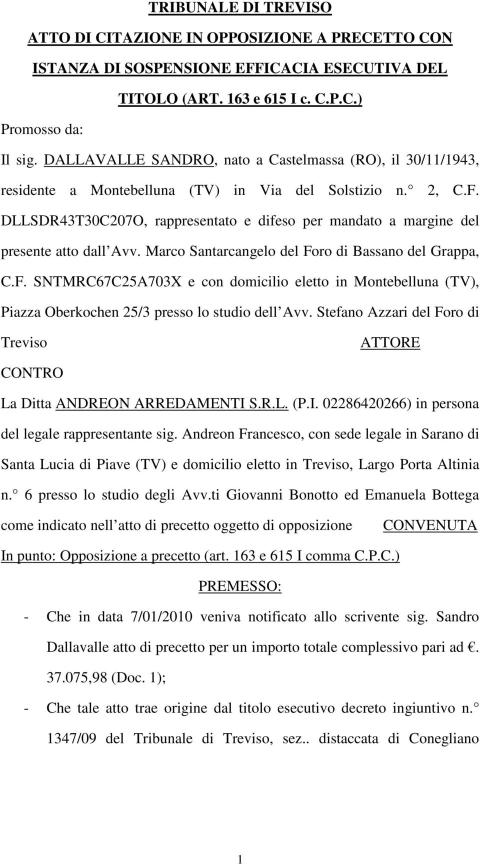 DLLSDR43T30C207O, rappresentato e difeso per mandato a margine del presente atto dall Avv. Marco Santarcangelo del Fo