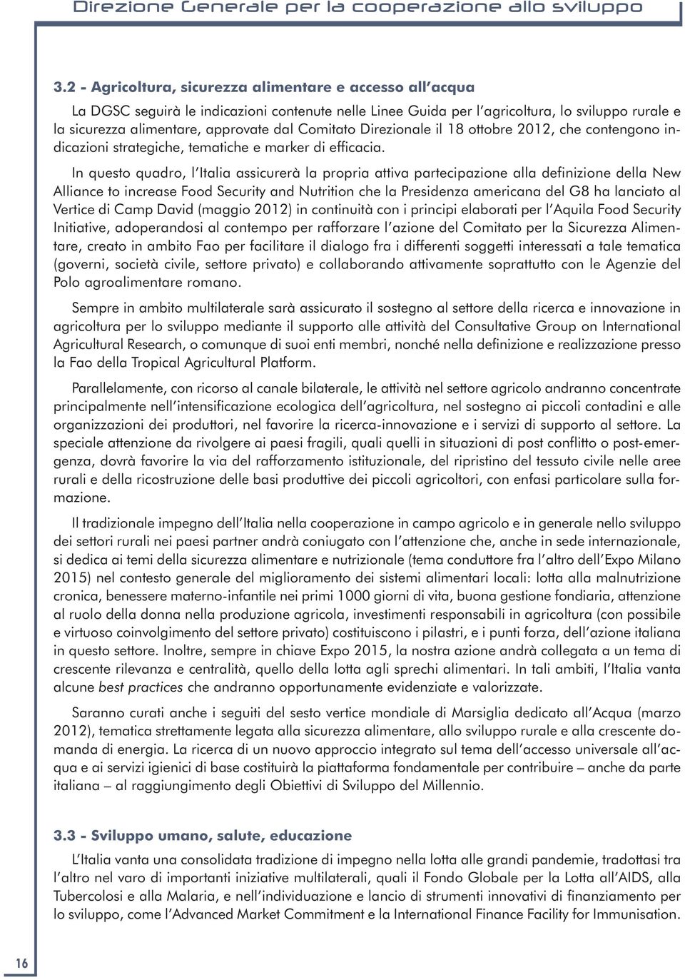 Comitato Direzionale il 18 ottobre 2012, che contengono indicazioni strategiche, tematiche e marker di efficacia.