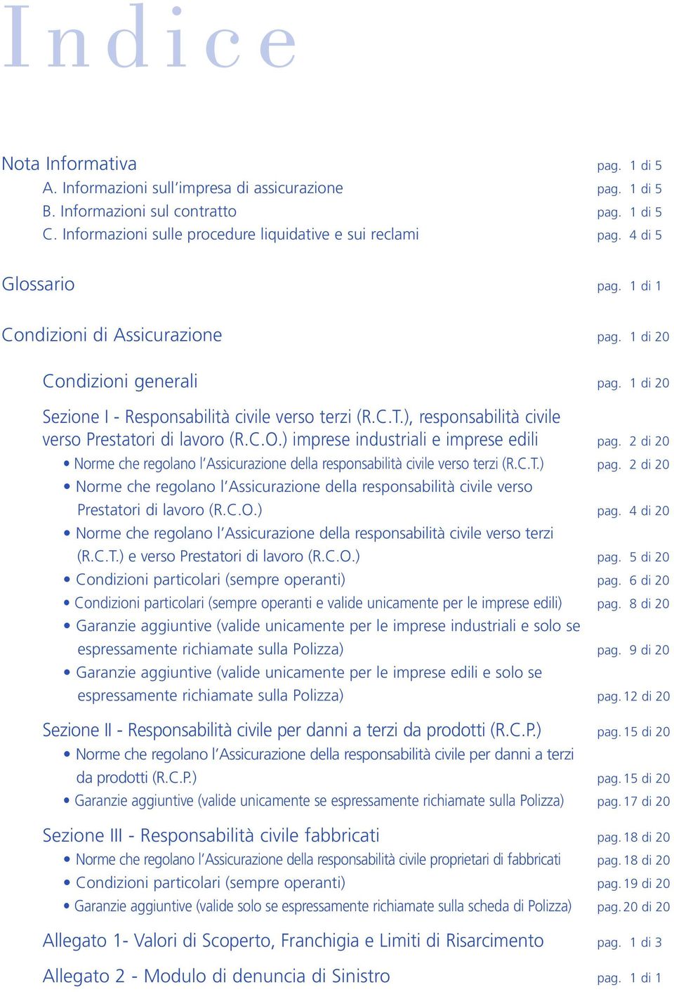 1 di 20 Sezione I Responsabilità civile verso terzi (R.C.T.), responsabilità civile verso Prestatori di lavoro (R.C.O.) imprese industriali e imprese edili pag.