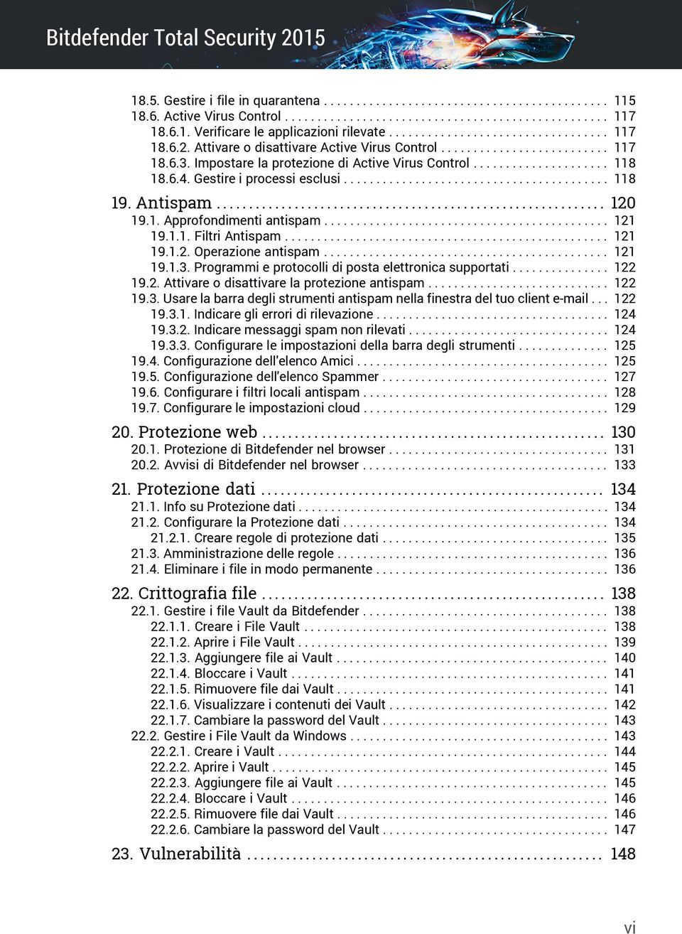 6.4. Gestire i processi esclusi......................................... 118 19. Antispam............................................................ 120 19.1. Approfondimenti antispam............................................ 121 19.