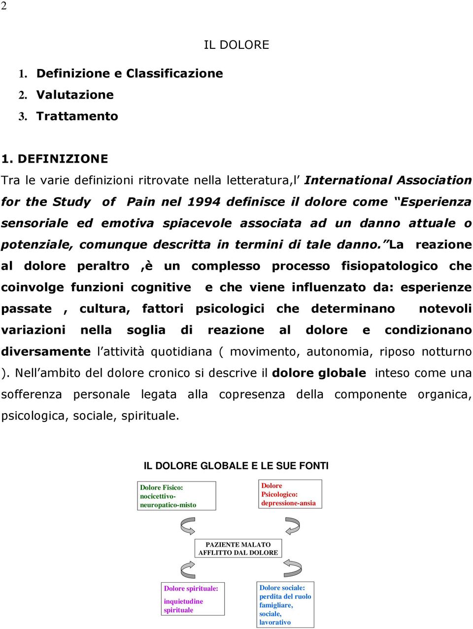 associata ad un danno attuale o potenziale, comunque descritta in termini di tale danno.