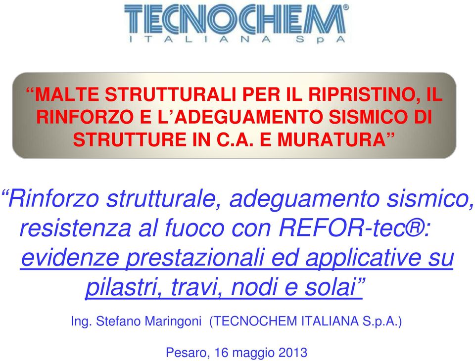 E MURATURA Rinforzo strutturale, adeguamento sismico, resistenza al fuoco con