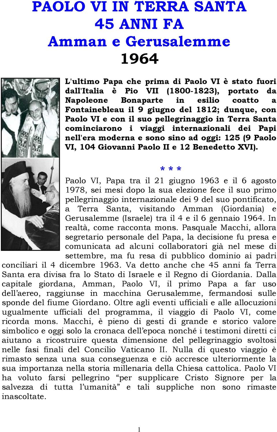 VI, 104 Giovanni Paolo II e 12 Benedetto XVI).