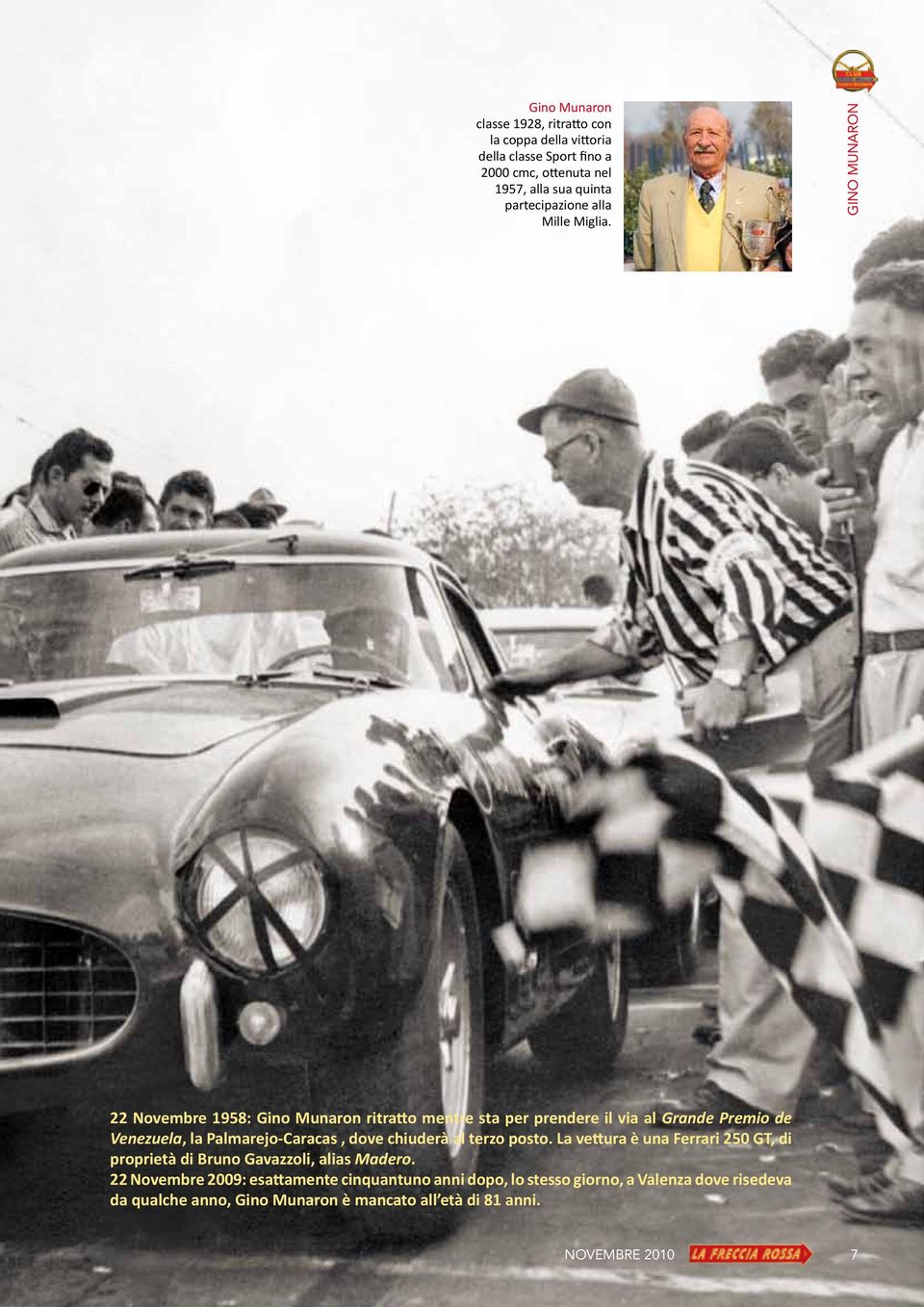 GINO MUNARON 22 Novembre 1958: Gino Munaron ritratto mentre sta per prendere il via al Grande Premio de Venezuela, la Palmarejo-Caracas, dove