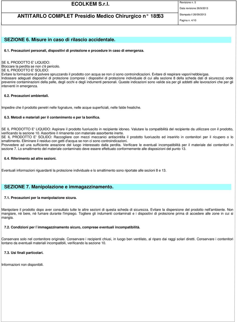 Evitare di respirare vapori/nebbie/gas.