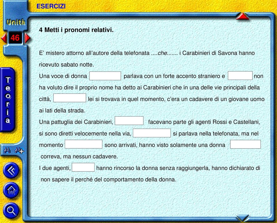 momento, c era un cadavere di un giovane uomo ai lati della strada.