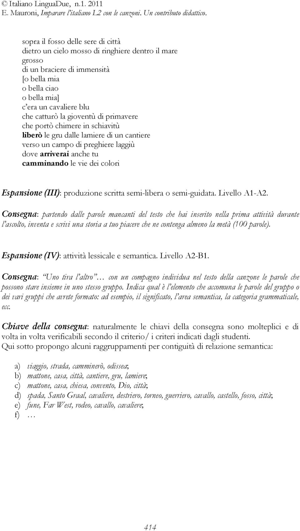 (III): produzione scritta semi-libera o semi-guidata. Livello A1-A2.