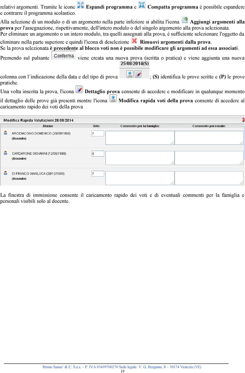 rispettivamente, dell'intero modulo o del singolo argomento alla prova selezionata.