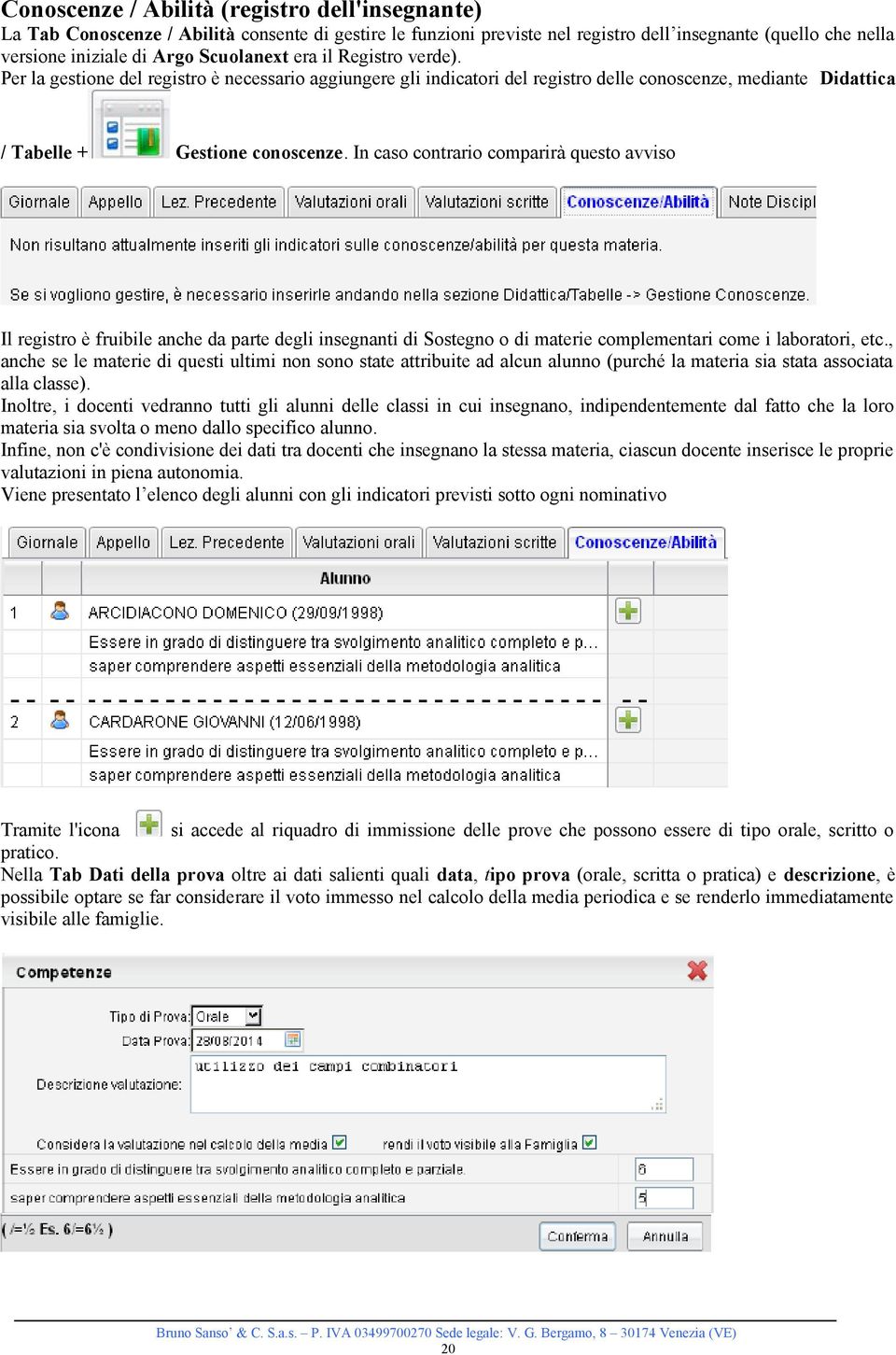 In caso contrario comparirà questo avviso Il registro è fruibile anche da parte degli insegnanti di Sostegno o di materie complementari come i laboratori, etc.