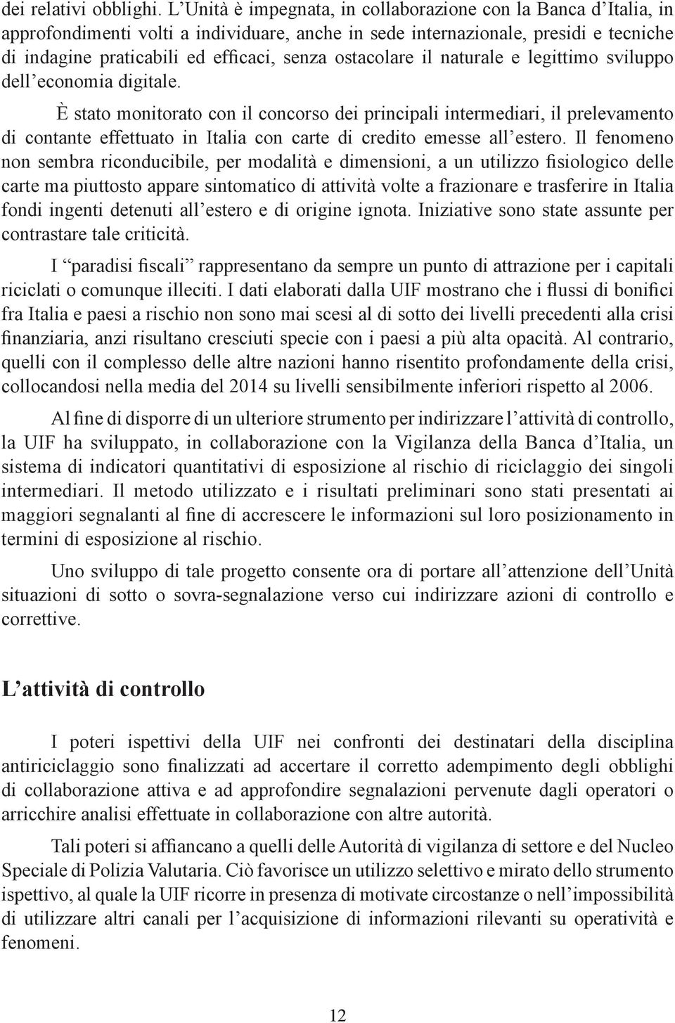 ostacolare il naturale e legittimo sviluppo dell economia digitale.