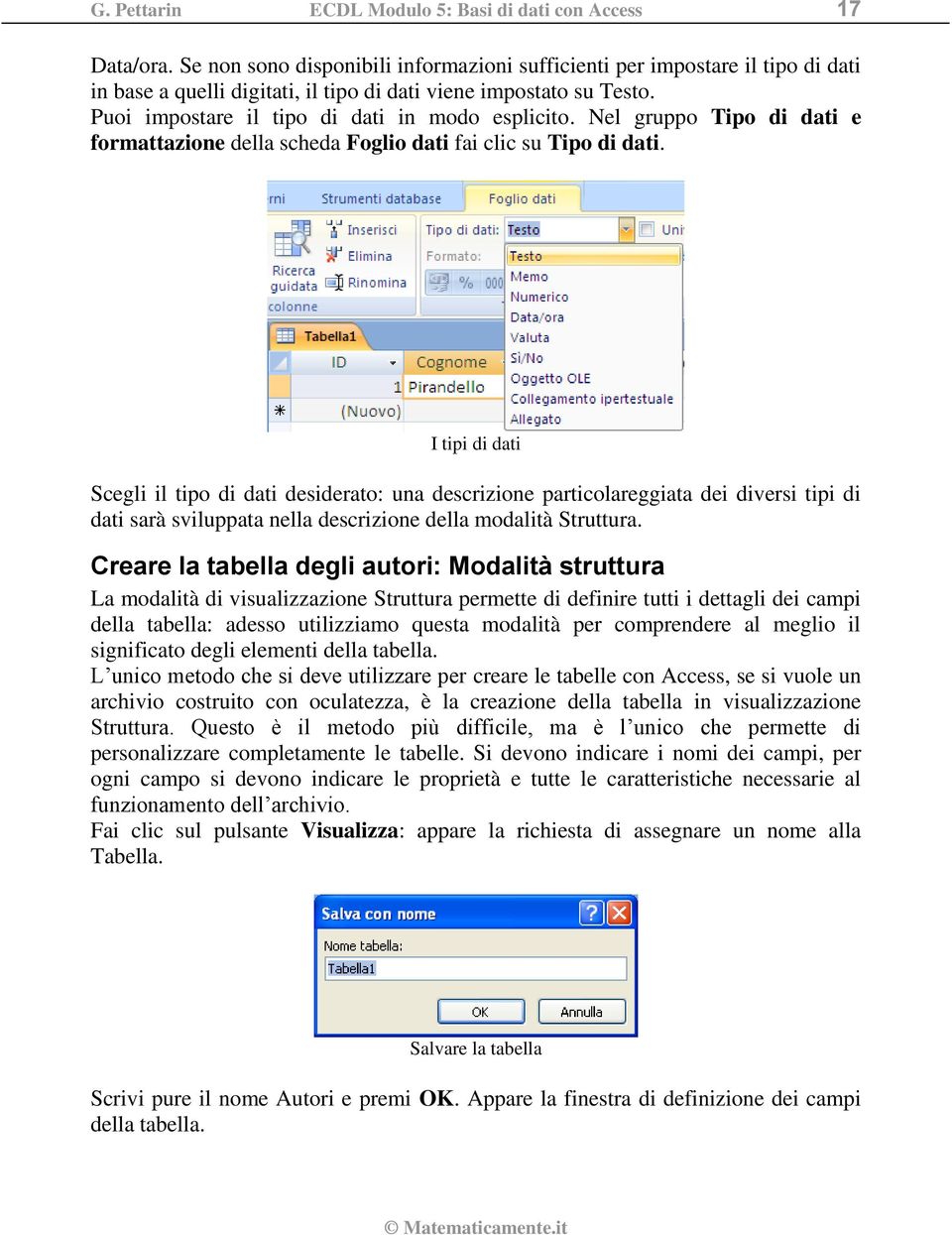 Nel gruppo Tipo di dati e formattazione della scheda Foglio dati fai clic su Tipo di dati.