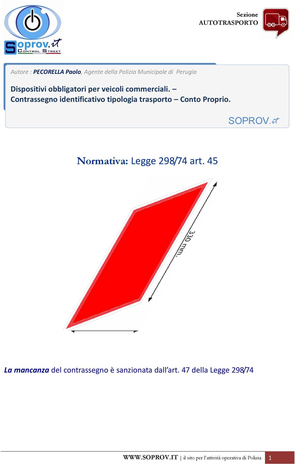 Proprio. Normativa: Legge 298/74 art.