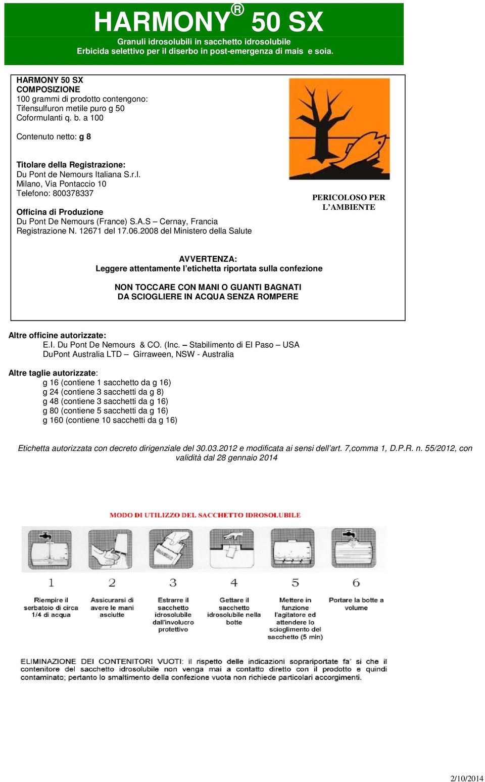 (Inc. Stabilimento di El Paso USA Altre taglie autorizzate: g 16 (contiene 1 sacchetto da g 16) g 24 (contiene 3 sacchetti da g 8) g 48 (contiene 3 sacchetti da g 16) g 80