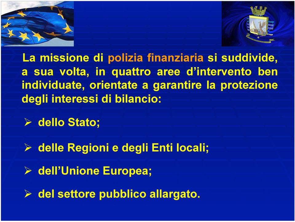 protezione degli interessi di bilancio: dello Stato; delle Regioni e