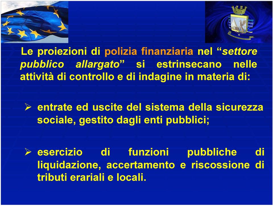 uscite del sistema della sicurezza sociale, gestito dagli enti pubblici; esercizio