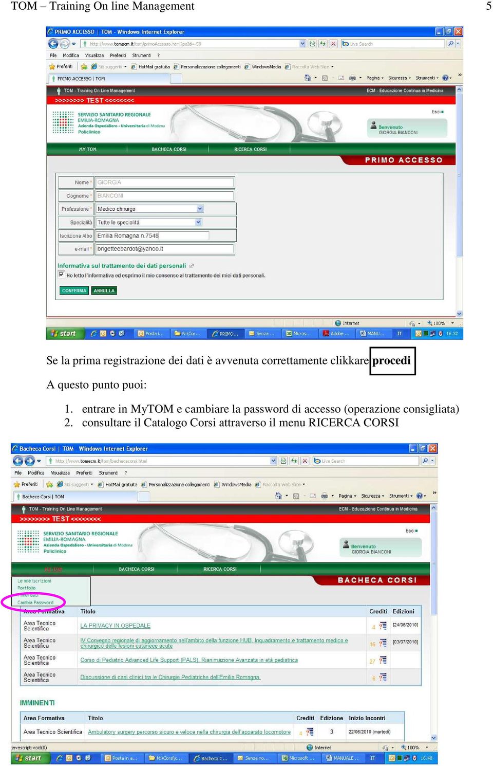 entrare in MyTOM e cambiare la password di accesso (operazione