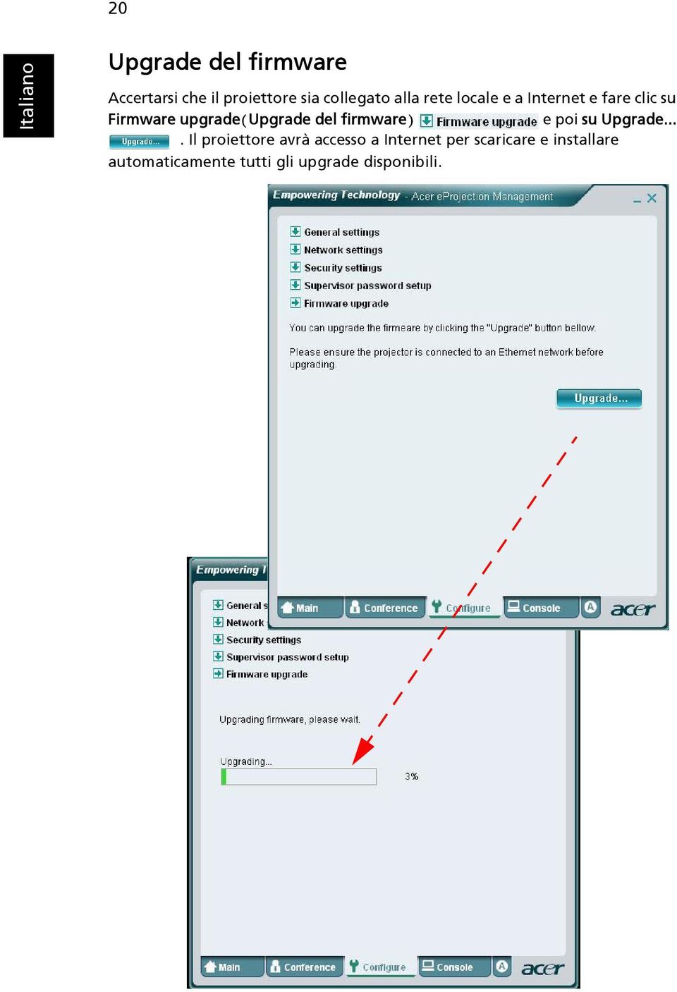 del firmware) e poi su Upgrade.