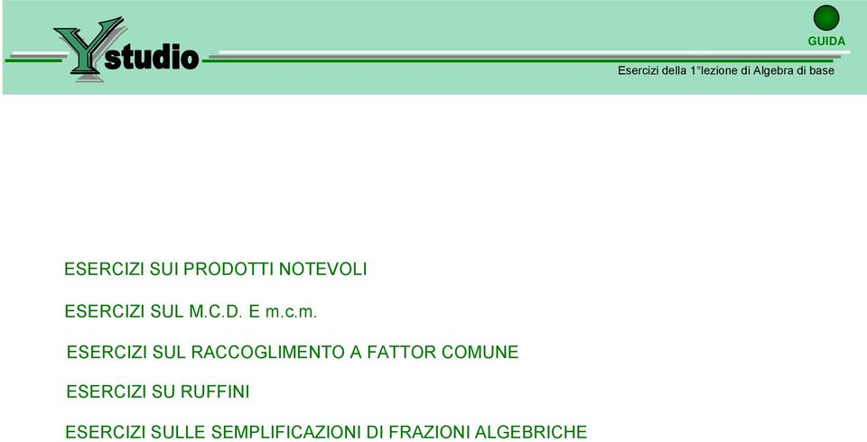 c.m. ESERCIZI SUL RACCOGLIMENTO A FATTOR COMUNE ES