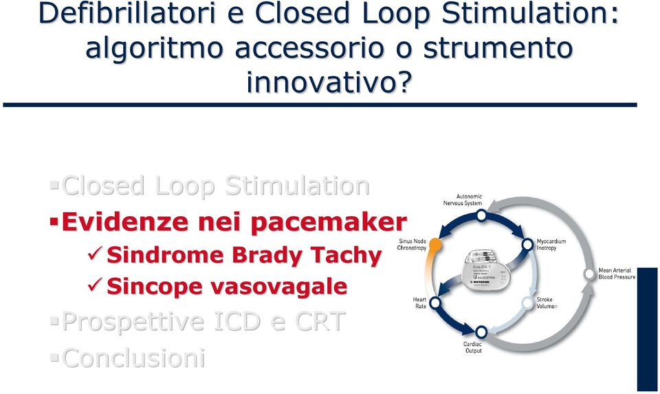 Closed Loop Stimulation Evidenze nei pacemaker