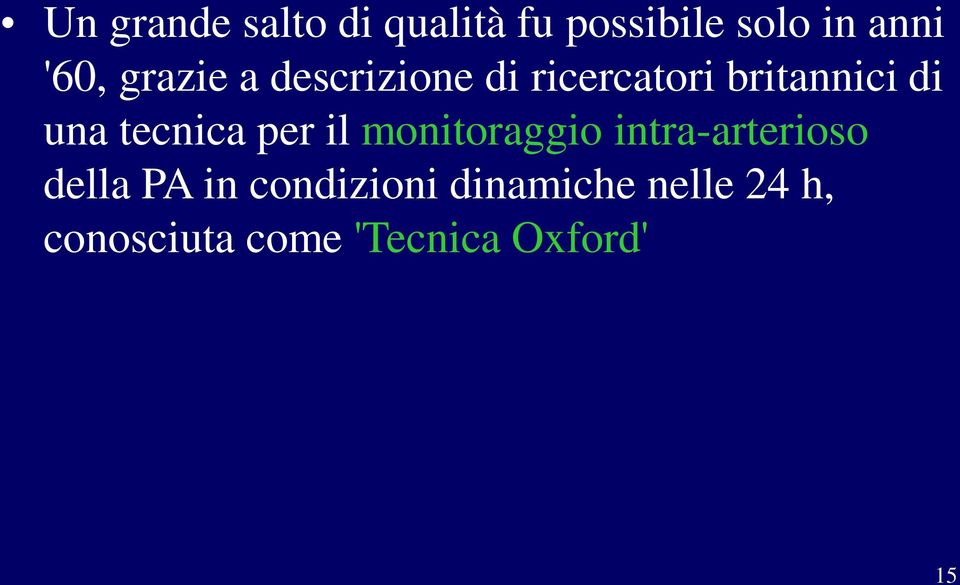 tecnica per il monitoraggio intra-arterioso della PA in