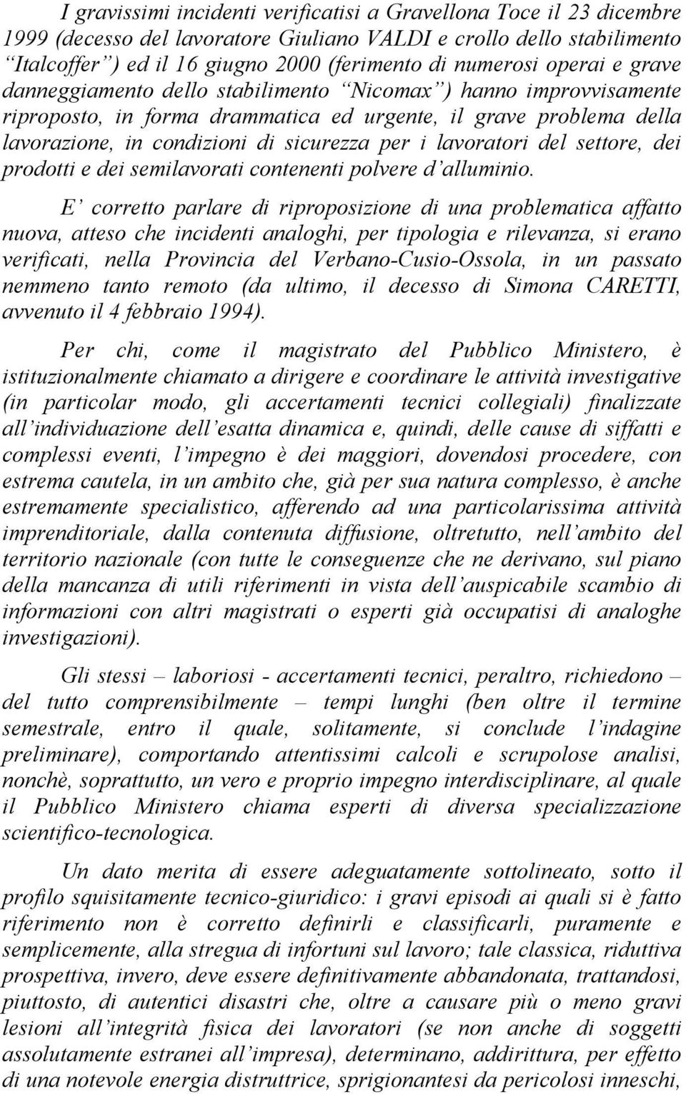 lavoratori del settore, dei prodotti e dei semilavorati contenenti polvere d alluminio.