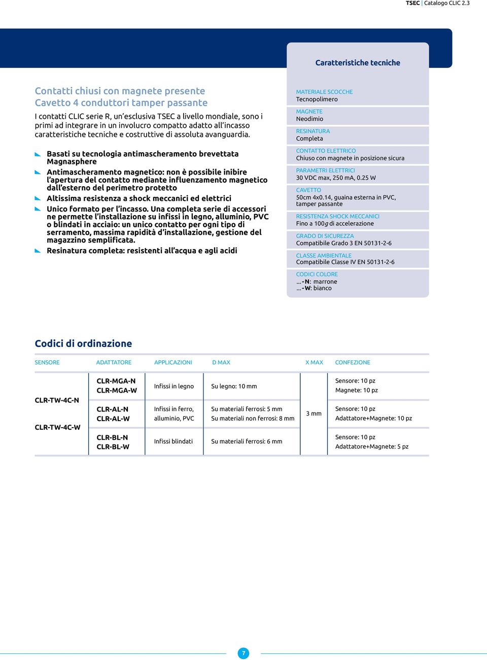 all incasso caratteristiche tecniche e costruttive di assoluta avanguardia.