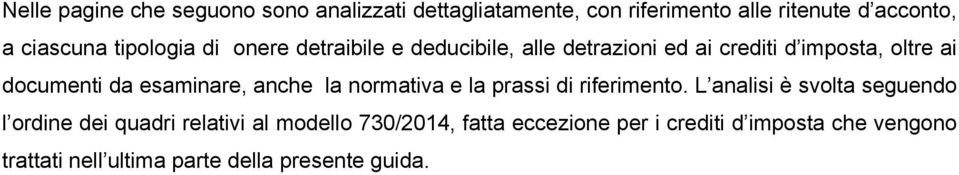 esaminare, anche la normativa e la prassi di riferimento.