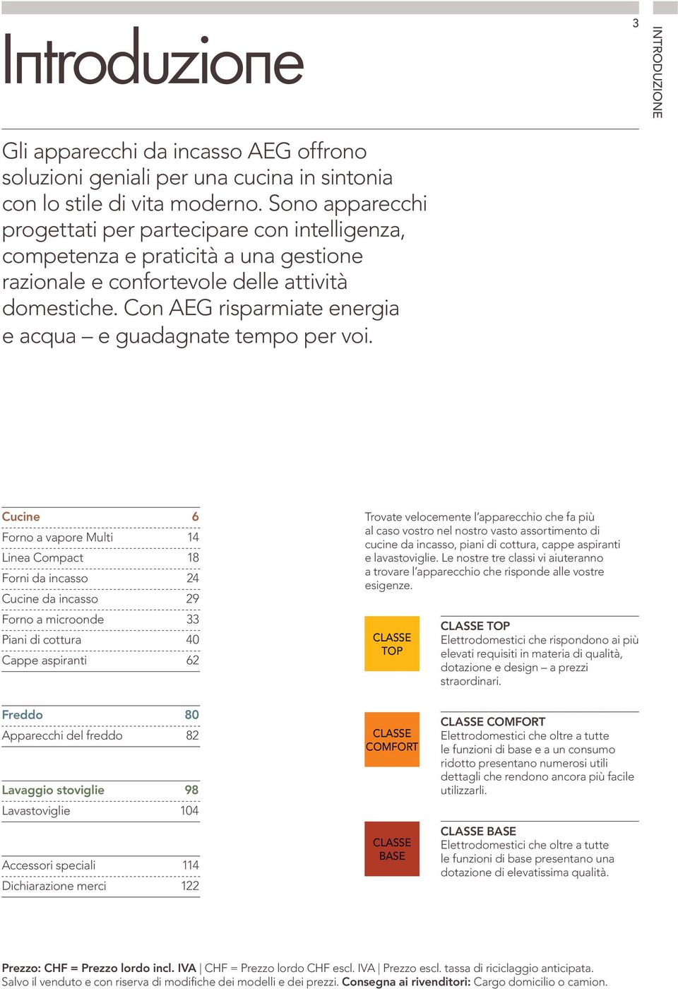 Con AEG risparmiate energia e acqua e guadagnate tempo per voi.