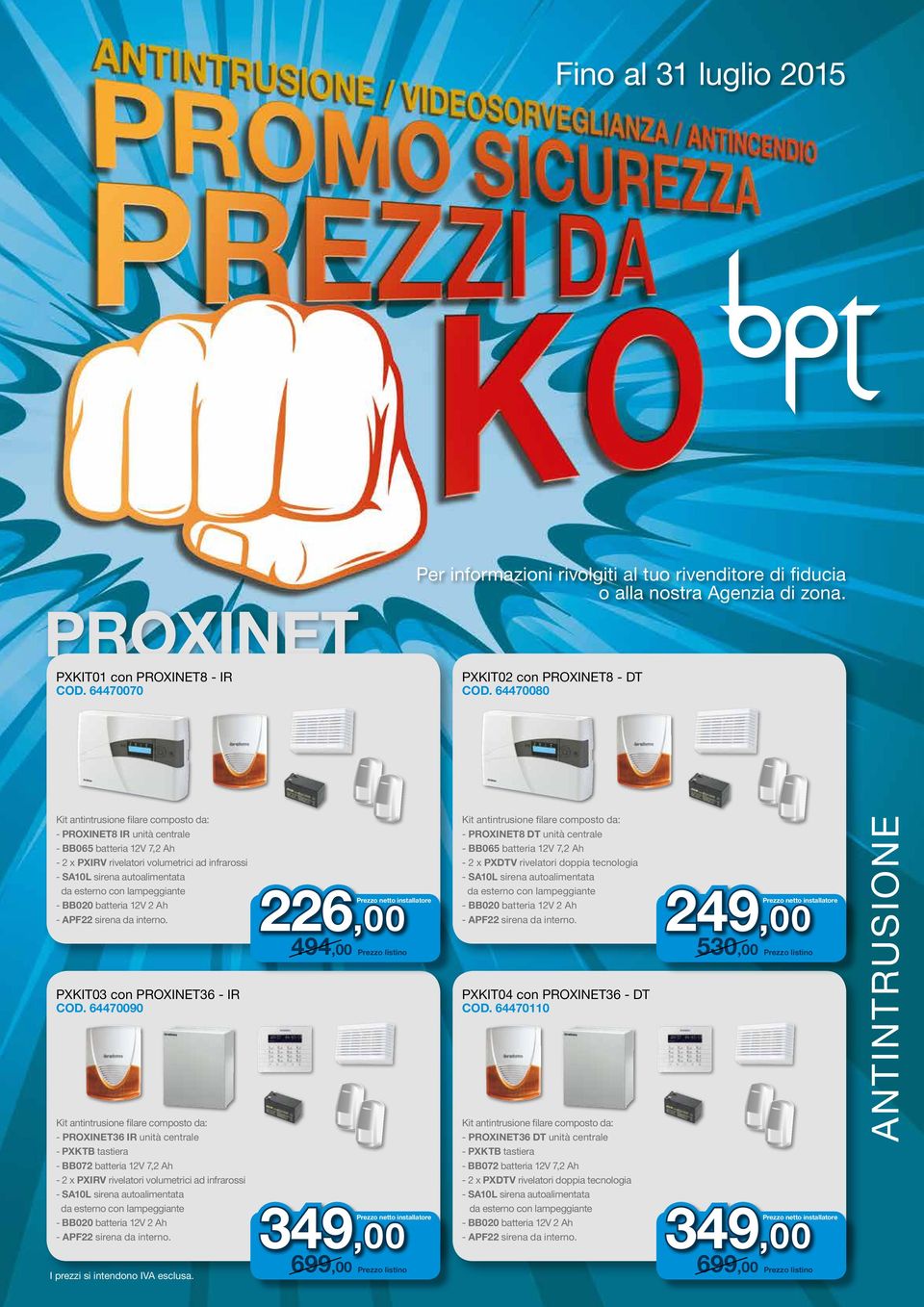 lampeggiante - BB020 batteria 12V 2 Ah - APF22 sirena da interno. PXKIT03 con PROXINET36 - IR COD.