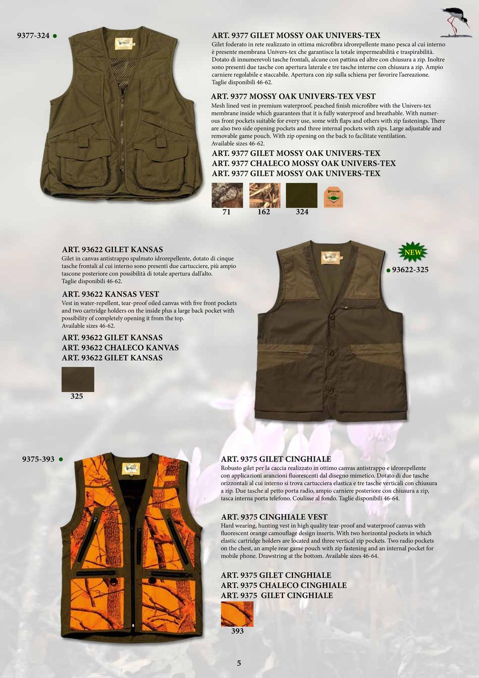 chiusura a zip Ampio carniere regolabile e staccabile Apertura con zip sulla schiena per favorire l aereazione Taglie disponibili 46-62 ART 9377 MOSSY OAK UNIVERS-TEX VEST Mesh lined vest in premium