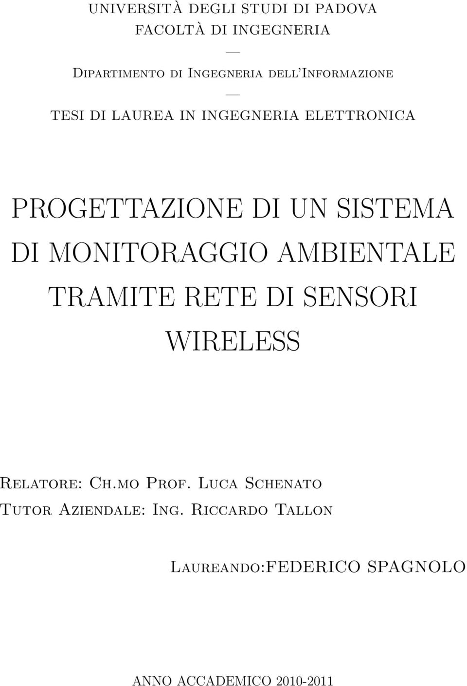 MONITORAGGIO AMBIENTALE TRAMITE RETE DI SENSORI WIRELESS Relatore: Ch.mo Prof.