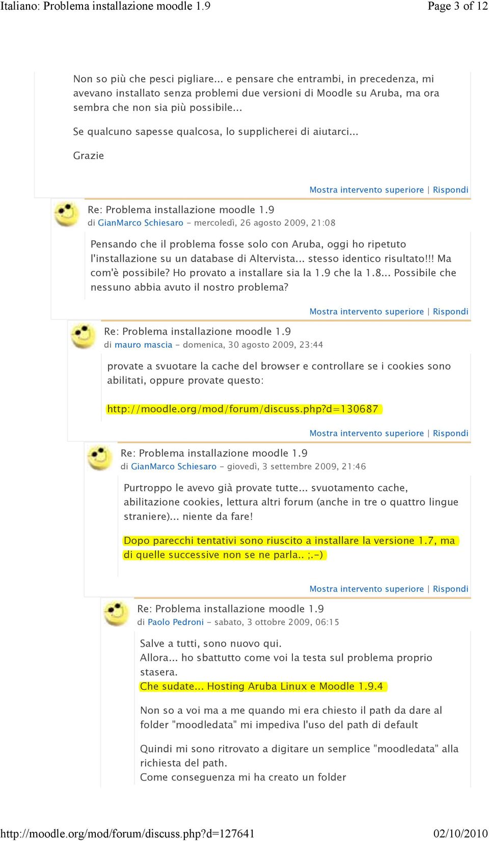 .. Grazie di GianMarco Schiesaro - mercoledì, 26 agosto 2009, 21:08 Pensando che il problema fosse solo con Aruba, oggi ho ripetuto l'installazione su un database di Altervista.