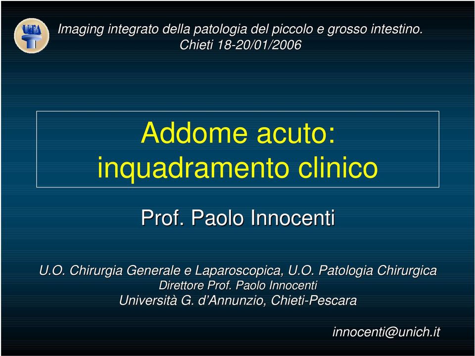 Paolo Innocenti U.O. Chirurgia Generale e Laparoscopica,, U.O. Patologia Chirurgica Direttore Prof.