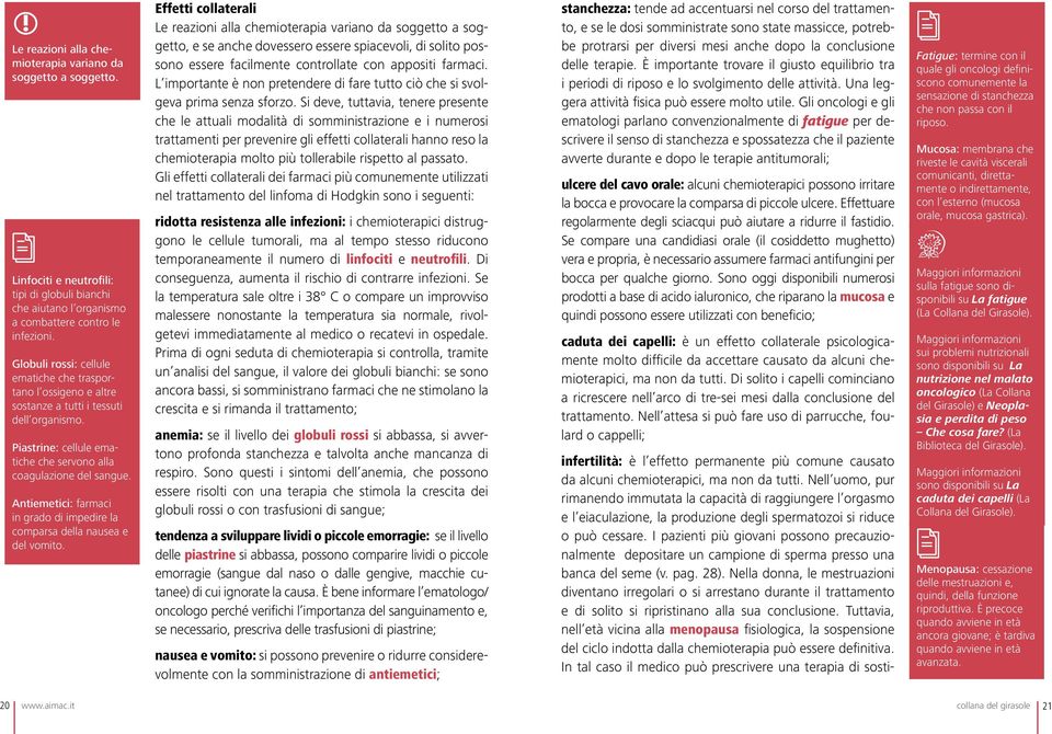 Antiemetici: farmaci in grado di impedire la comparsa della nausea e del vomito.