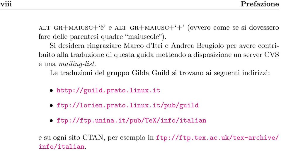 server CVS e una mailing-list. Le traduzioni del gruppo Gilda Guild si trovano ai seguenti indirizzi: http://guild.prato.linux.