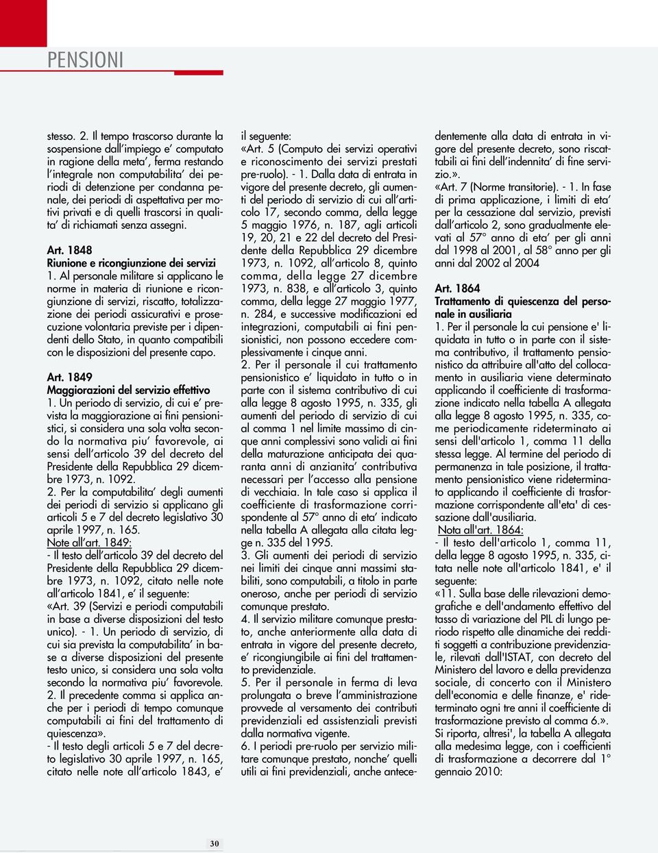 aspettativa per motivi privati e di quelli trascorsi in qualita di richiamati senza assegni. Art. 1848 Riunione e ricongiunzione dei servizi 1.