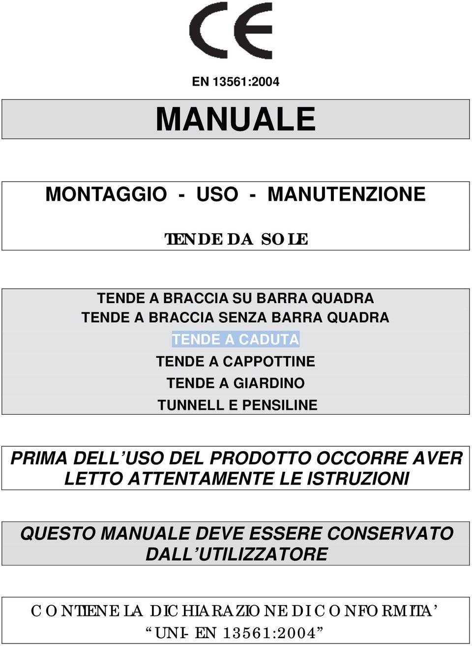 PENSILINE PRIMA DELL USO DEL PRODOTTO OCCORRE AVER LETTO ATTENTAMENTE LE ISTRUZIONI QUESTO MANUALE