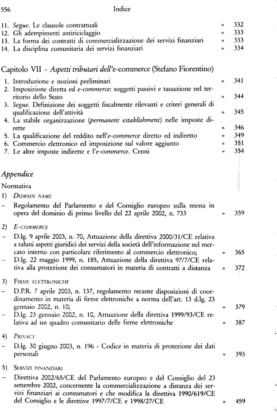 Imposizione diretta ed e-commerce: soggetti passivi e tassazione nel territorio dello Stato» 344 3. Segue.