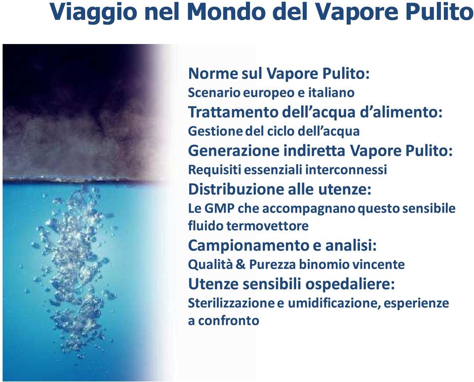 Distribuzione alle utenze: Le GMP che accompagnano questo sensibile fluido termovettore Campionamento e analisi: