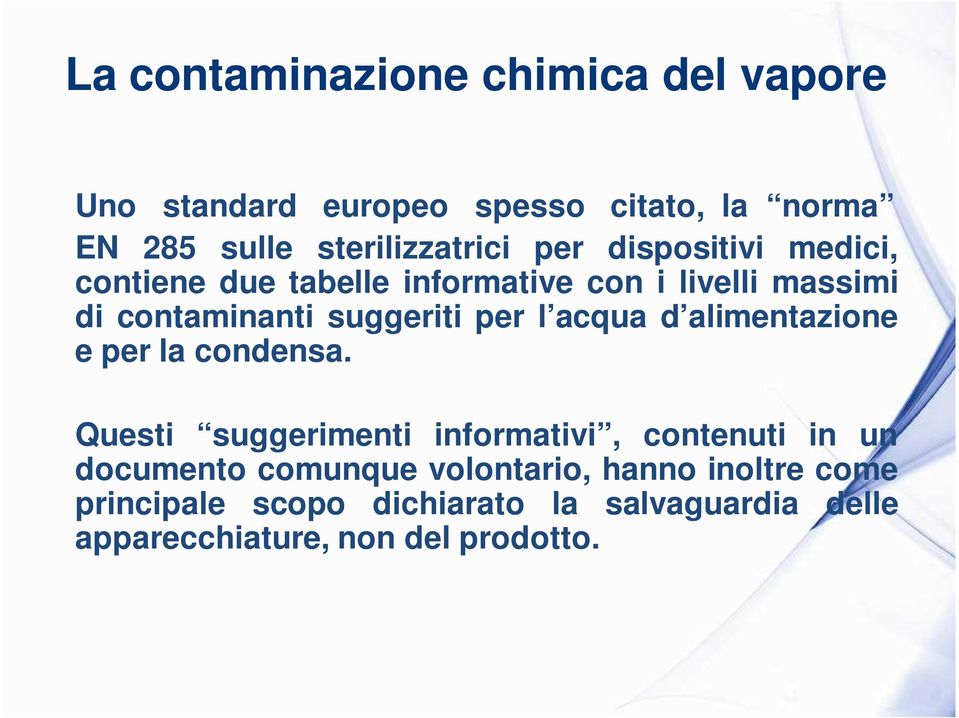 acqua d alimentazione e per la condensa.