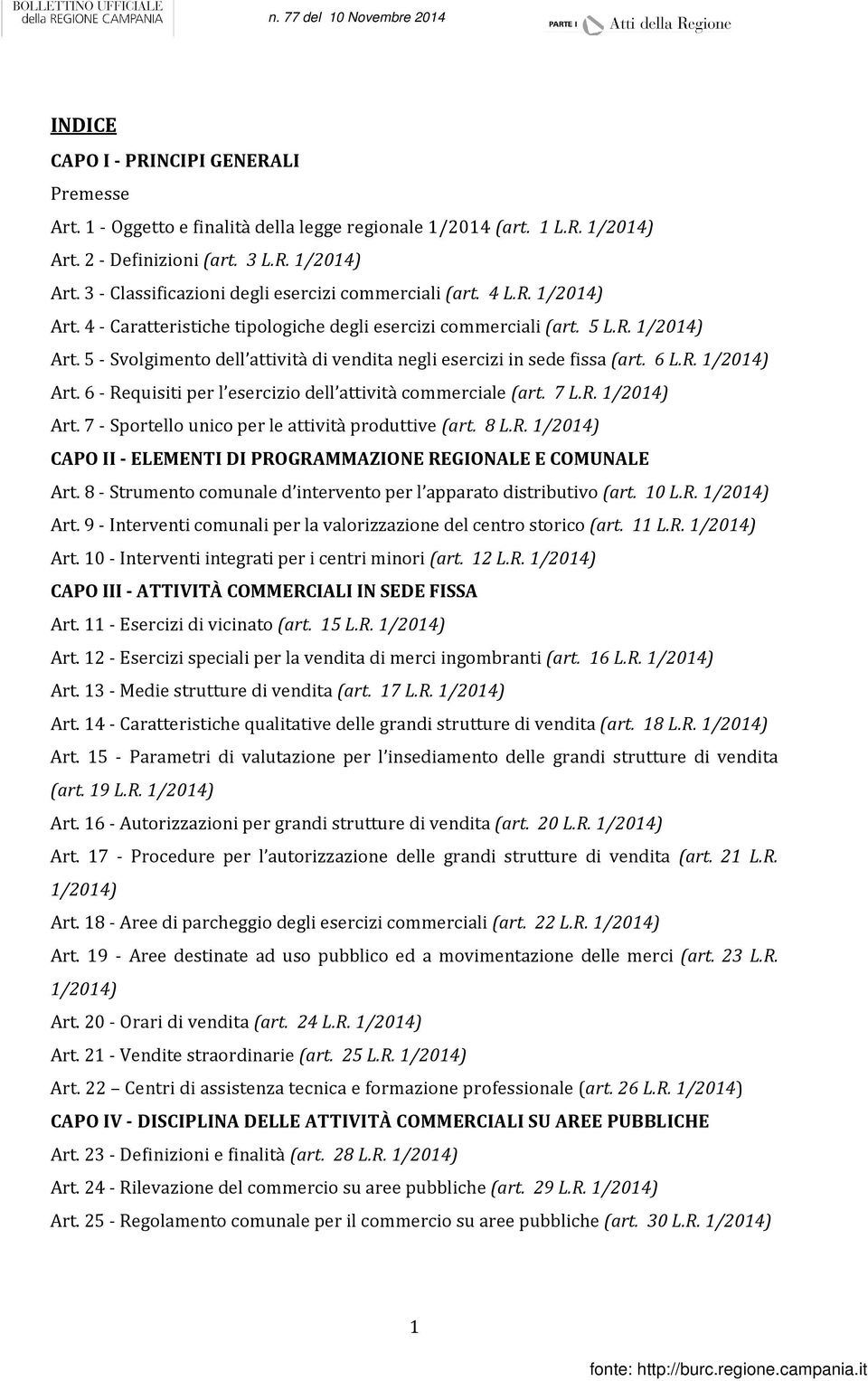 7 L.R. 1/2014) Art. 7 - Sportello unico per le attività produttive (art. 8 L.R. 1/2014) CAPO II - ELEMENTI DI PROGRAMMAZIONE REGIONALE E COMUNALE Art.