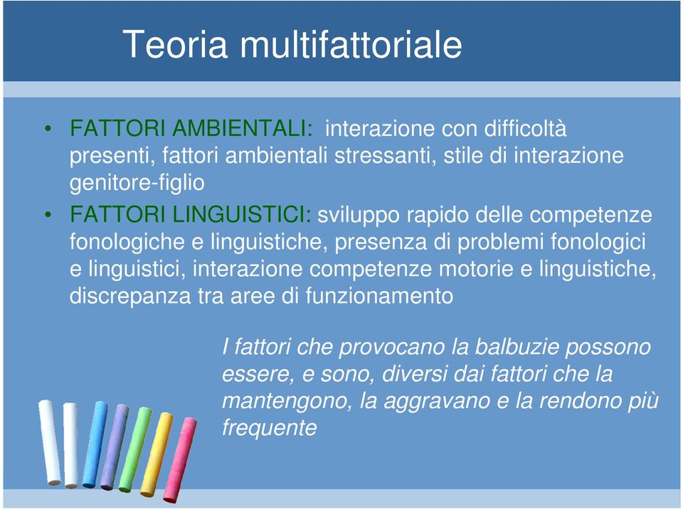 problemi fonologici e linguistici, interazione competenze motorie e linguistiche, discrepanza tra aree di funzionamento I