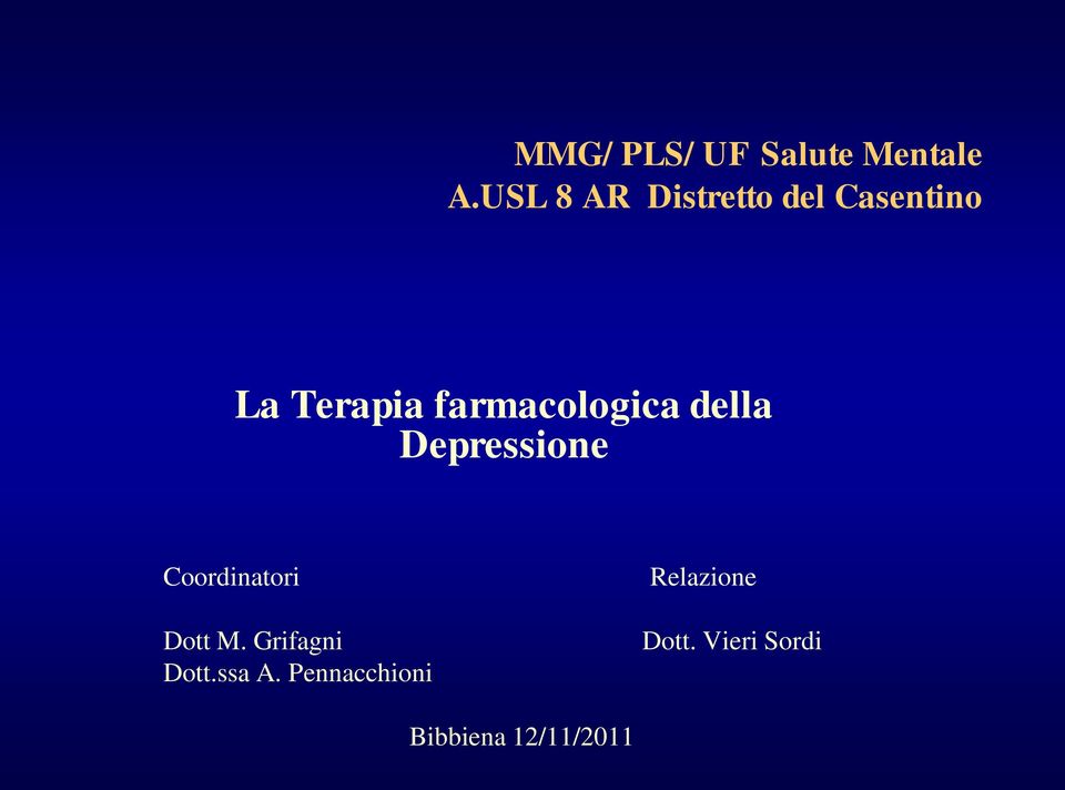 farmacologica della Depressione Coordinatori Dott M.