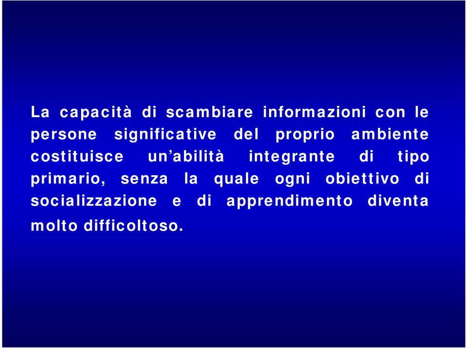 integrante di tipo primario, senza la quale ogni obiettivo