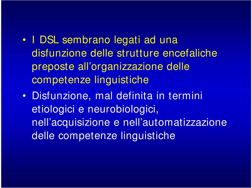 linguistiche Disfunzione, mal definita in termini etiologici e