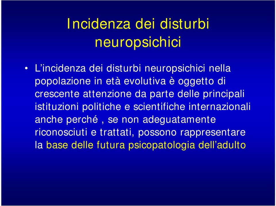 principali istituzioni politiche e scientifiche internazionali anche perché, se non