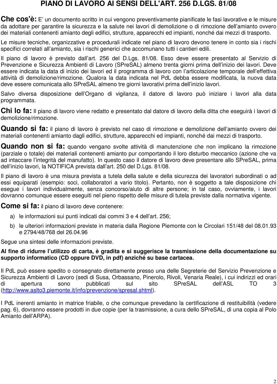 rimozione dell amianto ovvero dei materiali contenenti amianto degli edifici, strutture, apparecchi ed impianti, nonché dai mezzi di trasporto.