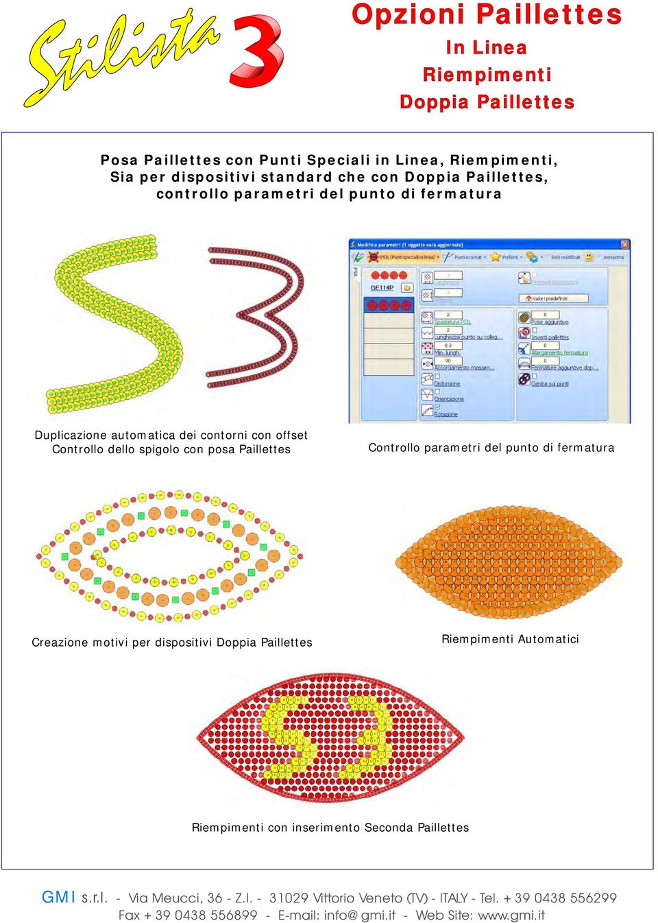 Controllo parametri del punto di fermatura Creazione motivi per dispositivi Doppia Paillettes Riempimenti Automatici Riempimenti con inserimento Seconda