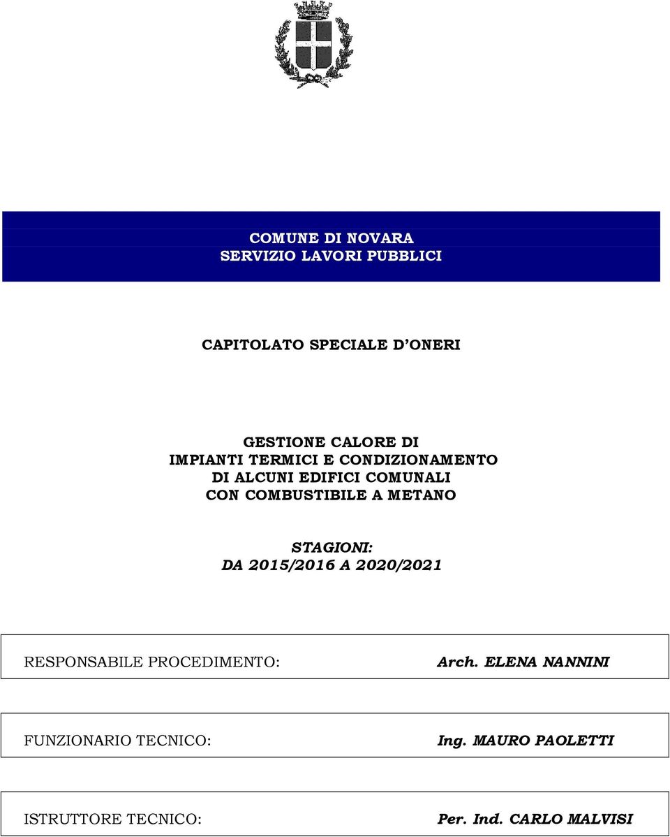 METANO STAGIONI: DA 2015/2016 A 2020/2021 RESPONSABILE PROCEDIMENTO: Arch.